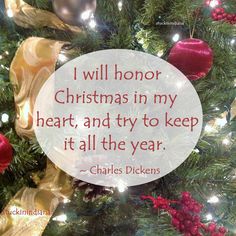 a christmas tree with a quote on it that says i will honor christmas in my heart, and try to keep it all the year