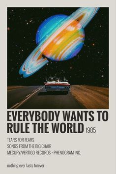 an advertisement for the movie everybody wants to rule the world, with saturn in the background