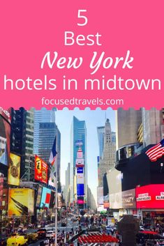 new york city with the words 5 best new york hotels in midtown on it's pink