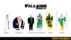 the villaines are all different colors and sizes