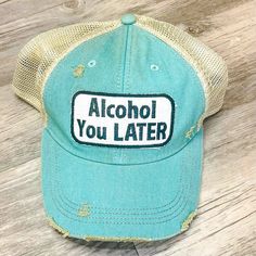 Alcohol You LATER Distressed Trucker Hat -Mesh Back -Snap back closure Casual Mesh Baseball Cap For Spring, Distressed Baseball Cap For Summer, Distressed Summer Cap Hat, Casual Mesh Baseball Cap, One Size, Casual Mesh Baseball Cap One Size, Distressed Snapback Trucker Hat For Spring, Summer Baseball Cap With Mesh Back And Curved Bill, Trendy Distressed Trucker Hat For Spring, Summer Baseball Cap With Mesh Back