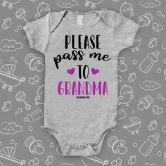 td {border: 1px solid #ccc;}br {mso-data-placement:same-cell;} While they can't express their love yet, they can show it with this super cute baby onesie that says "Please Pass Me To Grandma". Your baby will be cozy and comfy, but Grandmas everywhere will adore it the most! Onesie is made of 100% Cotton. Interlocked fabric for stretch-ability. Ribbed and double stitched collar. High Quality Product. Printed in the USA. Machine-wash safe. Tshirt Sayings, Custom Baby Onesies, Baby Bibs Patterns, Cricut Baby, Circuit Ideas, Diy Baby Shower Gifts, Baby Swag, Market Ideas, Cute Shirt Designs