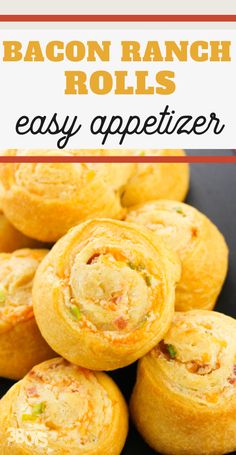 bacon ranch rolls are the perfect appetizer for any party