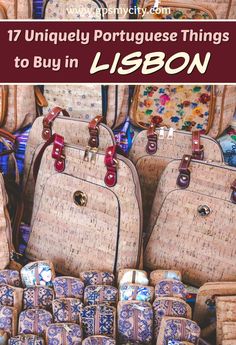 many bags and suitcases are stacked on top of each other with the title 17 unique portuguese things to buy in lisbon