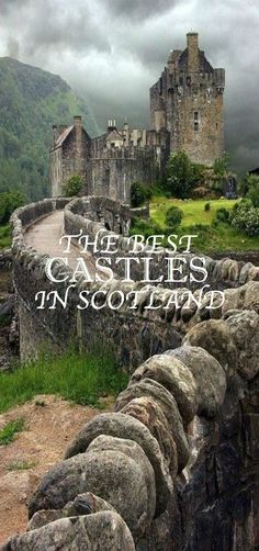 an old castle with the words, the best castles in scotland on it's side