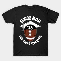 a black t - shirt with an image of a football and the words senior mom