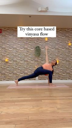 a woman in a yoga pose with the words try this core based vinyasa flow