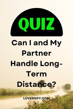 a road with the words quiz can i and my partner handle long term distance?