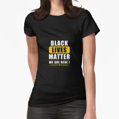 "Black Lives Matter t-shirt for men and women" T-shirt by DINADIM | Redbubble My Self, Absolutely Fabulous, Inspirational Shirt, Yoga Shirts, T Shirt For Men