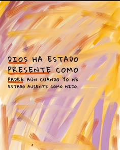 an abstract painting with yellow and purple colors in the background that says, do's ha estato presente comoo