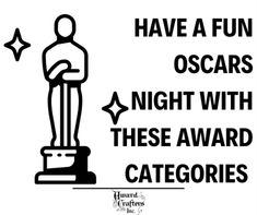 a black and white sign that says have fun oscars night with these award catgories