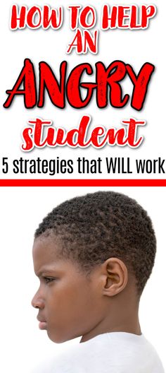 an angry student with the title how to help an angry student 5 stages that will work