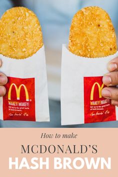 two mcdonald's hash browns are being held up to the camera with text overlay that reads, how to make mcdonald's hash browns