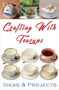 crafting with teacups ideas and projects