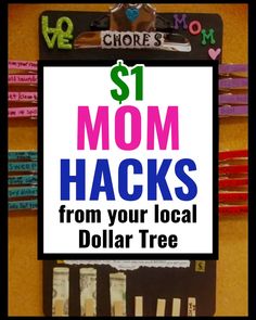 a sign that says $ 1 mom hacks from your local dollar tree