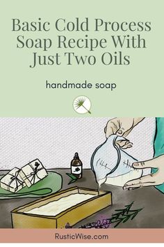 a handmade soap recipe with just two oils