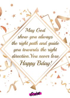 a white and gold happy birthday card with confetti on the bottom, saying may god show you always the right path and guide you towards the right direction