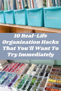 an organized drawer with lots of crayons in it and the words 10 real - life organization hacks that you'll want to try immediately