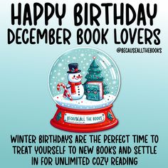 a happy birthday card with a snowman in a snow globe and the caption reads, happy birthday december book lovers