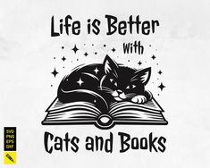 a black cat laying on top of an open book with the words life is better with cats and books