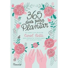 a book with pink flowers and hands in front of the words, 365 days para plantar