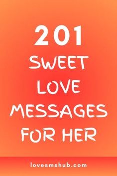 the words 2011 sweet love messages for her are written in white on an orange background