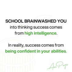 an advertisement with the words school brainwashed you into thinking success comes from high intelligence