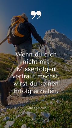 a person hiking up a hill with a quote above it that says, wern du dich nigt mit misserfogenn