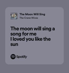 the moon will sing song for me i loved you like the sun by spotify