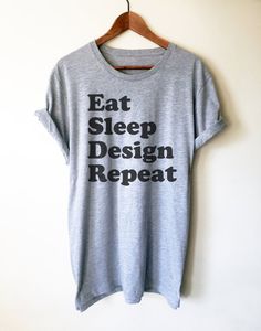 Eat Sleep Design Repeat Unisex Shirt - Interior Designer Shirt, Architect Shirt, Architecture Gift, Graphic Designer Shirt, Artist Shirt Funny Nurse Shirts, Artist Shirts, Future Nurse, Rubber Gloves, Green Arrow, Nurse Humor, Nurse Life, Nursing Shirts, Nursing Students