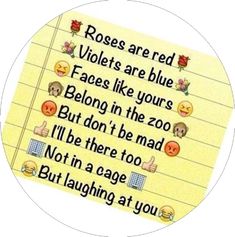 a piece of paper with some emoticions on it and the words roses are red violets are blue faces like yours belong