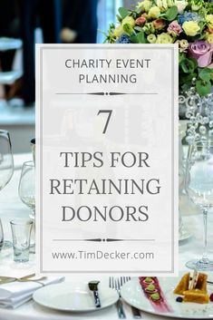 a table with plates and silverware on it that says 7 tips for retaining donors