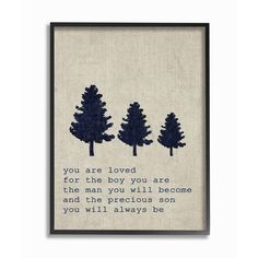 three trees with the words you are loved for the boy you become and the precious son you will always be