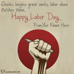 a hand holding a pen with the words happy labor day from your name here