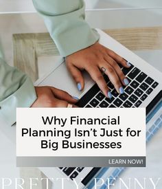 a woman typing on her laptop with the title why financial planning isn't just for big businesses