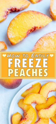 how to easily freeze peaches on a white plate with text overlay that reads, how to easily freeze peaches