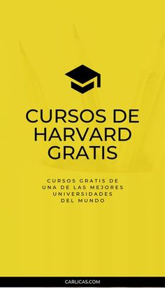 a yellow background with the words curos de harvard gratis