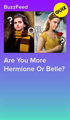 two pictures with the words are you more hermione or bellie?