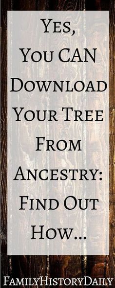 a quote that reads, yes you can download your tree from anecsity find out how