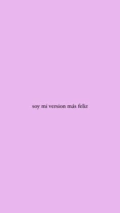 a pink background with the words soy mi version mas feliz