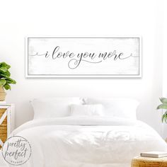 I Love You More Sign Above Bed - Pretty Perfect Studio Bedroom Love Signs, Romantic Bedroom Signs, I Love You More Sign, Couples Bedroom Decor Ideas, Couple Signs For Bedroom Simple, Love Wall Signs Master Bedrooms, Love You More Sign Above Bed, Bedroom Decor For Couples, Over The Bed