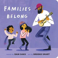 an illustrated book cover for families belong by dan saks and brooke smart, featuring two children playing guitar