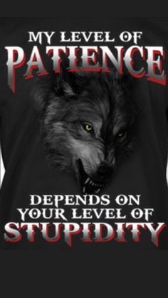 a black t - shirt with the words, my level of patience defends on your level