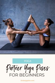 a man and woman doing yoga poses with the words partner yoga poses for beginners