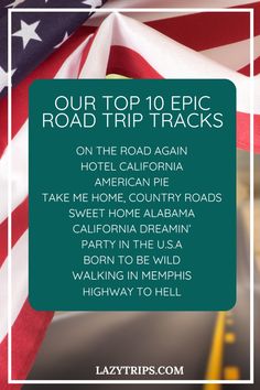 an american flag with the words our top 10 epic road trip tracks on it's side