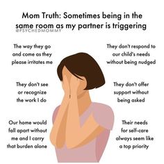 a woman with her hand on her face and the words, mom truth sometimes being in the same room as my partner is triggering