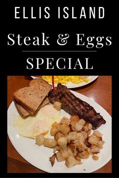 steak, eggs and potatoes on a plate with the words ellis island steak & eggs special