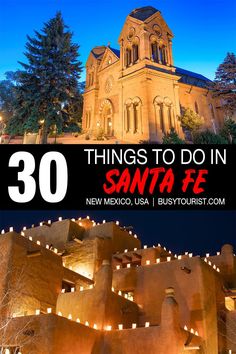 the santa fe cathedral in new mexico with text overlay that reads 30 things to do in santa fe