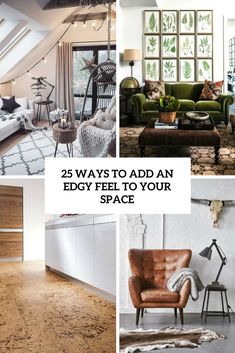 there are many different pictures in this collage with the words 25 ways to add an edgy feel to your space