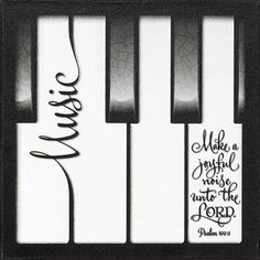 a black and white piano with the words make a music note not to the lord written on it